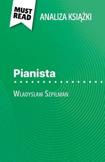 Pianista książka Wladyslaw Szpilman (Analiza książki) - Pełna analiza i szczegółowe podsumowanie pracy