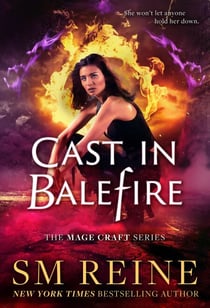 Cast in Balefire - The Mage Craft Series, #4