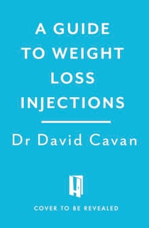 A Guide to Weight Loss Injections - How to maximise weight loss, minimise side effects – and keep the weight off
