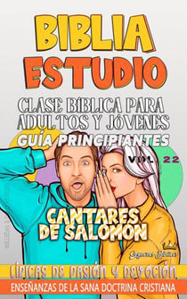 Clase Bíblica para Adultos y Jóvenes: Guía Principiantes: Cantares de Salomón - Clase Bíblica Dominical Para Jóvenes y Adultos, #22