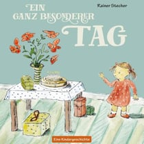 Ein ganz besonderer Tag - Eine Kindergeschichte