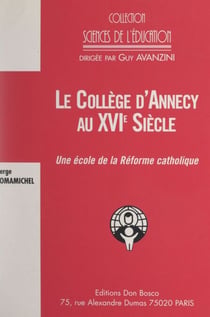 Le collège d'Annecy au XVIe siècle - Une école de la Réforme catholique ?