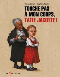 Touche pas à mon corps, Tatie Jacotte!