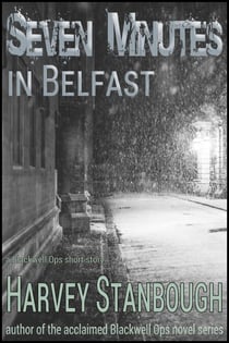 Seven Minutes in Belfast - Blackwell Ops