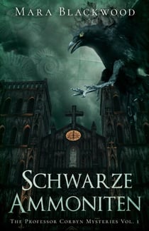 Schwarze Ammoniten - The Professor Corbyn Mysteries, #1