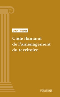 Code flamand de l'aménagement du territoire - Code intégral