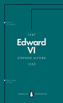 Edward VI (Penguin Monarchs) - The Last Boy King