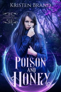 Poison and Honey - Dark and Otherworldly, #1