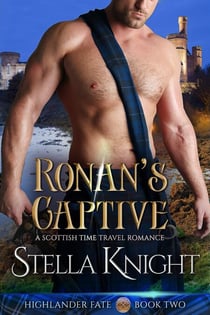 Ronan's Captive: A Scottish Time Travel Romance - Highlander Fate, #2