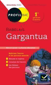 Profil - Rabelais, Gargantua (oeuvre au programme Bac 2025) - toutes les clés d'analyse pour le bac