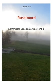 Ruselmord - Kommissar Breslmaiers erster Fall