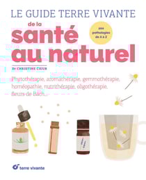 Le guide Terre vivante de la santé au naturel