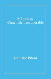 Mémoires d'une fille irrécupérable