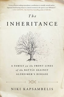 The Inheritance - A Family on the Front Lines of the Battle Against Alzheimer's Disease