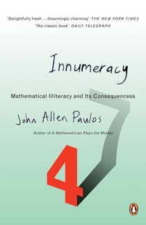 Innumeracy - Mathematical Illiteracy and Its Consequences