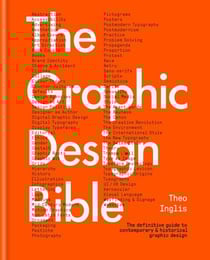 The Graphic Design Bible - The definitive guide to contemporary and historical graphic design