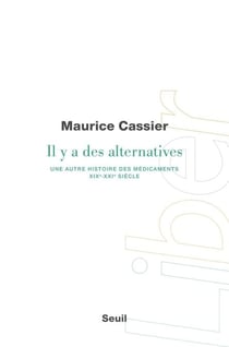 Il y a des alternatives - Une autre histoire des médicaments (XIXe-XXIe siècle)