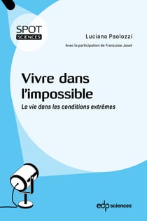 Vivre dans l’impossible - La vie dans les conditions extrêmes