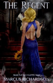 The Regent - The Wildfire Saga, #5