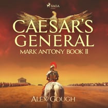 Caesar's General - Mark Antony Book II