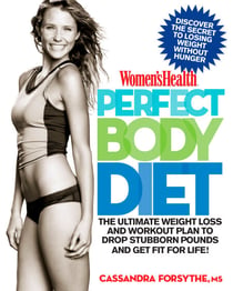 Women's Health Perfect Body Diet - The Ultimate Weight Loss and Workout Plan to Drop Stubborn Pounds and Get Fit for Life!