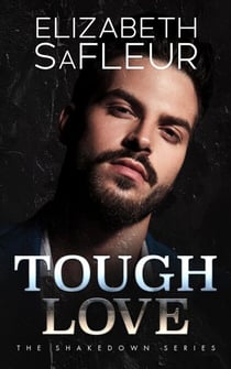 Tough Love - The Shakedown Series, #3
