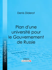 Plan d'une université pour le Gouvernement de Russie - ou D'une éducation publique dans toutes les sciences