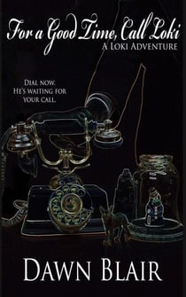 For a Good Time, Call Loki - The Loki Adventures, #3