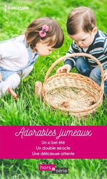 Adorables jumeaux - Un si bel été - Un double miracle - Une délicieuse attente