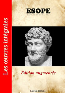 Les oeuvres intégrales d'Esope - Edition augmentée