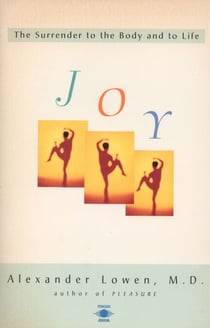 Joy - The Surrender to the Body and to Life
