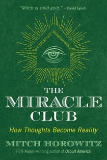 The Miracle Club - How Thoughts Become Reality