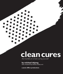 Clean Cures - The Humble Art of Zen-Curing Yourself