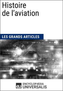 Histoire de l'aviation - Les Grands Articles d'Universalis