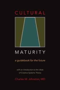 Cultural Maturity: A Guidebook for the Future