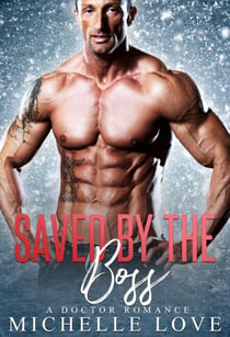 Saved by The Boss: A Doctor Romance - Secret Babies, #2