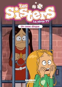 Les Sisters - La Série TV - Poche - tome 29 - Un casse dingue