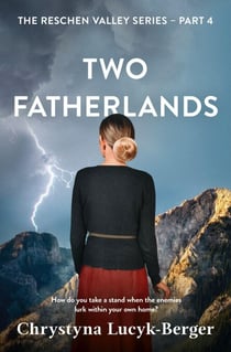Two Fatherlands: A Reschen Valley Novel Part 4 - Reschen Valley, #4