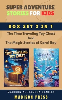 Super Adventure Stories for Kids Box Set 2 in 1 The Time Traveling Toy Chest And The Magic Stories of Coral Bay