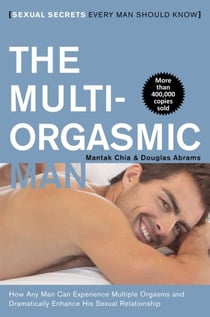 The Multi-Orgasmic Man - Sexual Secrets Every Man Should Know