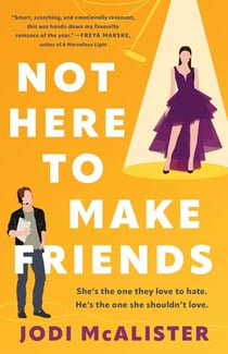 Not Here to Make Friends - A Novel