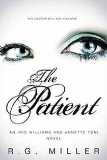 The Patient: An Iris Williams - Iris Williams an Annette Toni Novel.