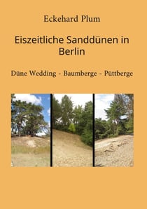 Eiszeitliche Sanddünen in Berlin - Düne Wedding - Baumberge - Püttberge