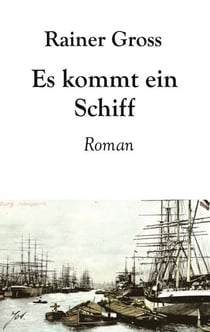 Es kommt ein Schiff - Historischer Roman