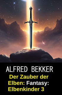 Der Zauber der Elben: Fantasy: Elbenkinder 3