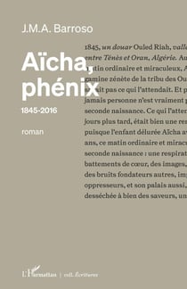 Aïcha, phénix - 1845-2016