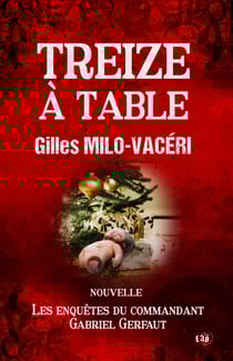 13 à table - Les enquêtes du commandant Gabriel Gerfaut - nouvelle