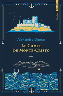 Le Comte de Monte-Cristo - Tome 1 - Tome 1