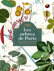 Les arbres de Paris - Botanique - Histoire - Parcours en ville