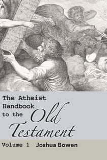 The Atheist Handbook to the Old Testament - The Atheist Handbook to the Old Testament, #1